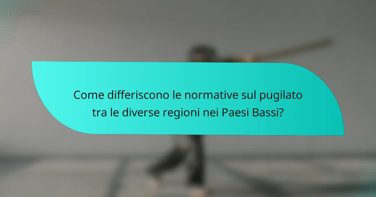 Come differiscono le normative sul pugilato tra le diverse regioni nei Paesi Bassi?