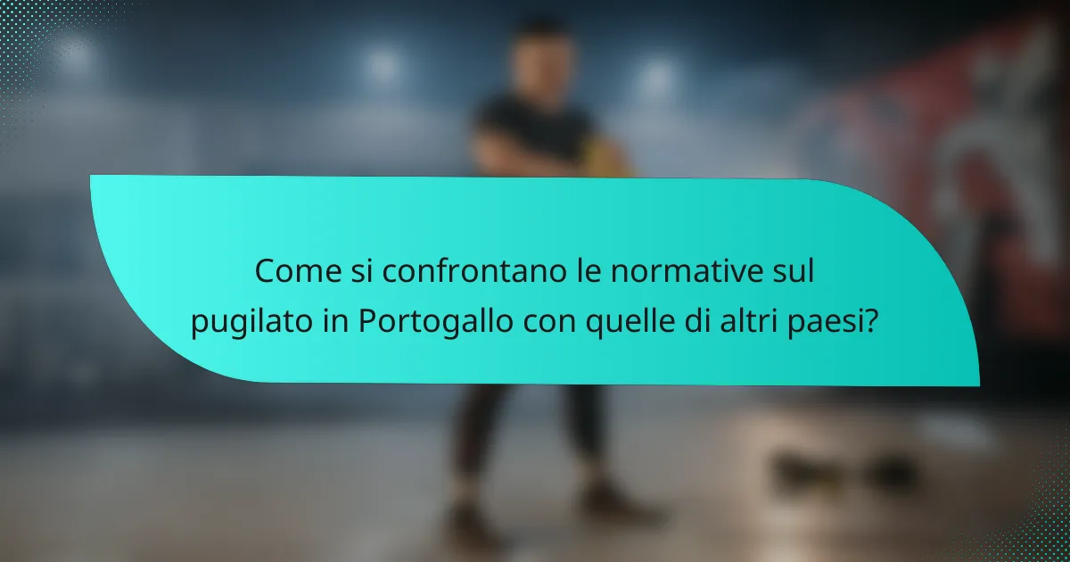 Come si confrontano le normative sul pugilato in Portogallo con quelle di altri paesi?