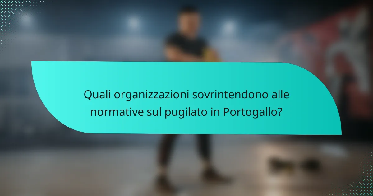 Quali organizzazioni sovrintendono alle normative sul pugilato in Portogallo?