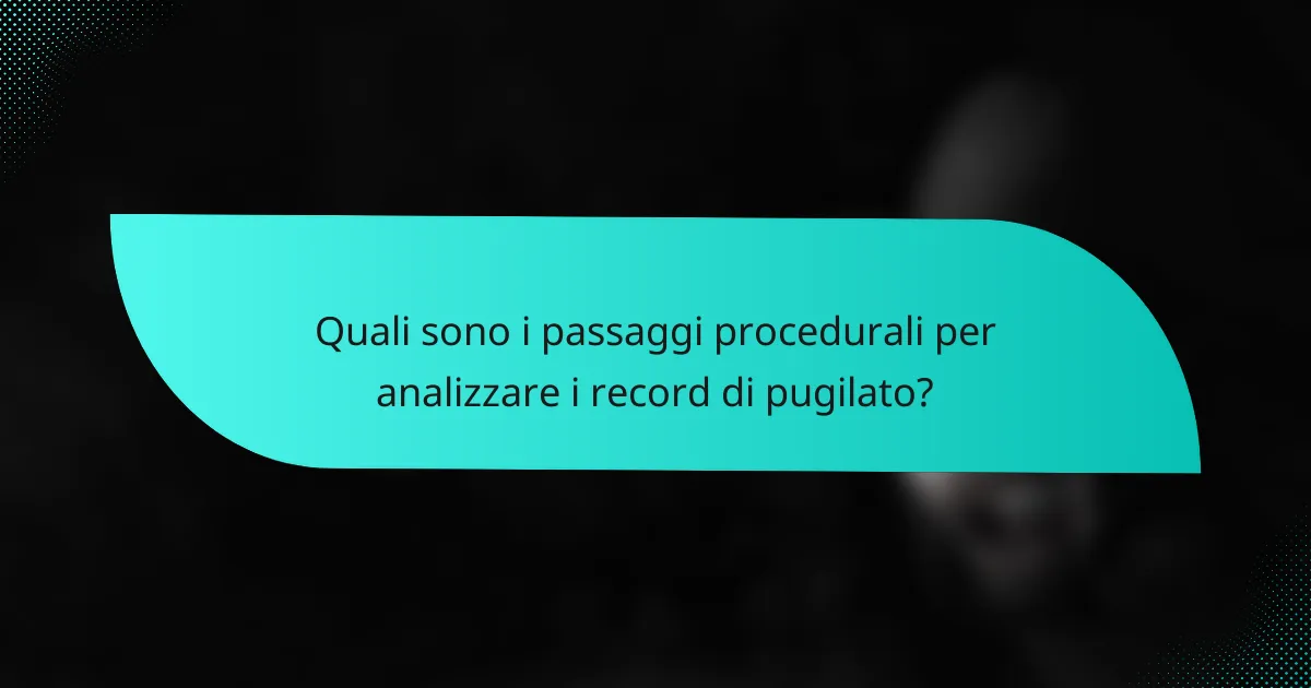 Quali sono i passaggi procedurali per analizzare i record di pugilato?