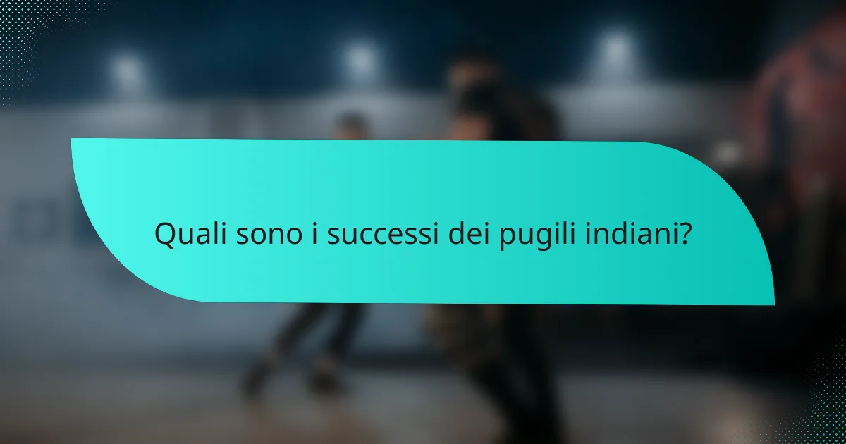 Quali sono i successi dei pugili indiani?