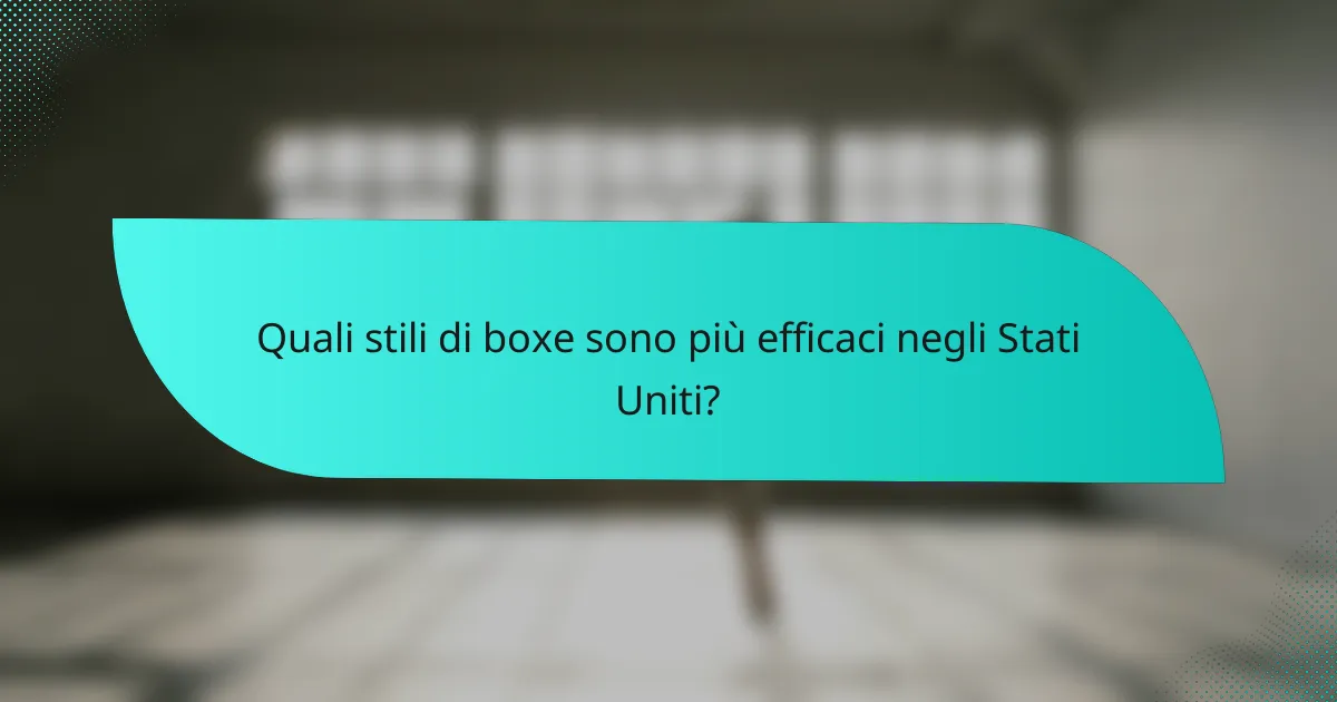 Quali stili di boxe sono più efficaci negli Stati Uniti?
